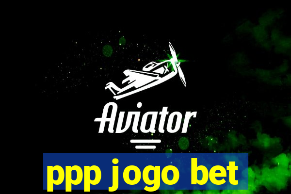 ppp jogo bet